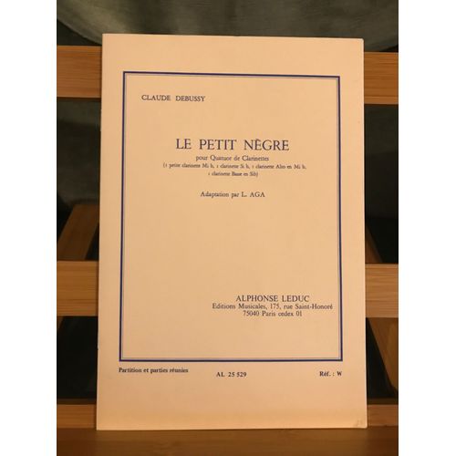 Claude Debussy Le Petit Negre Transcr. Quatuor De Clarinettes Partition Éd Leduc