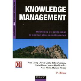 Knowledge Management - Méthodes Et Outils Pour La Gestion Des Connaissances