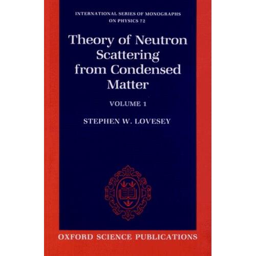 Theory Of Neutron Scattering From Condensed Matter - Volume 1, Nuclear Scattering