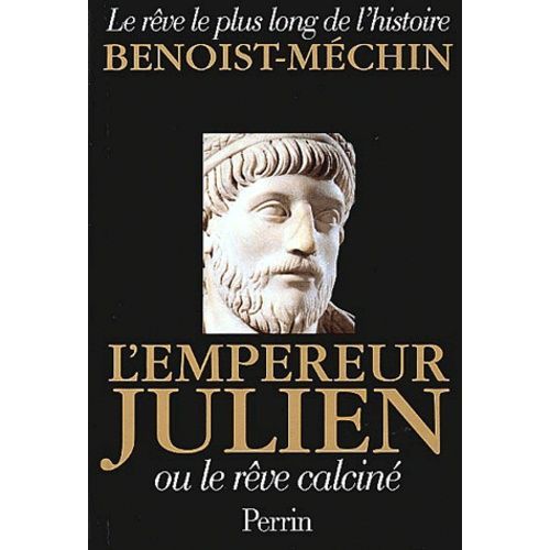 L'empereur Julien Ou Le Rêve Calciné