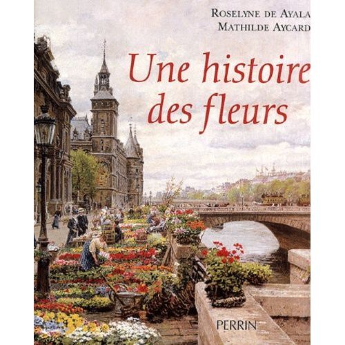 Une Histoire Des Fleurs