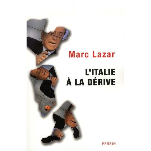 L'italie À La Dérive - Le Moment Berlusconi