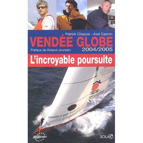 Vendée Globe 2004-2005 - L'incroyable Poursuite