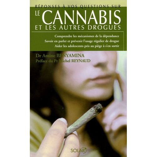 Le Cannabis - Et Les Autres Drogues