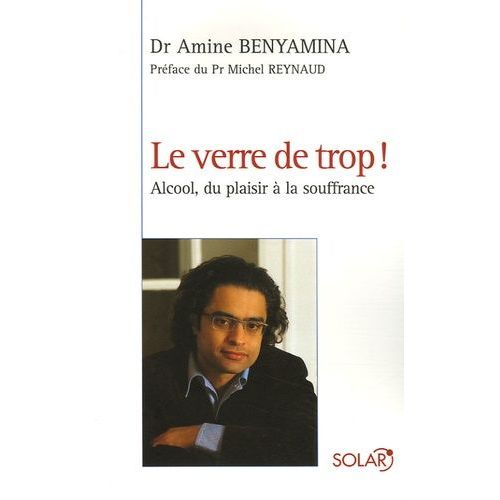Le Verre De Trop ! - Alcool : Du Plaisir À La Souffrance