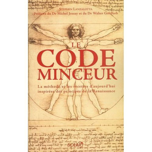 Le Code Minceur - La Méthode Et Les Recettes D'aujourd'hui Inspirées Des Principes De La Renaissance