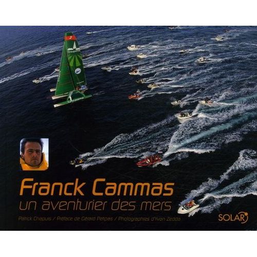 Franck Cammas - Un Aventurier Des Mers
