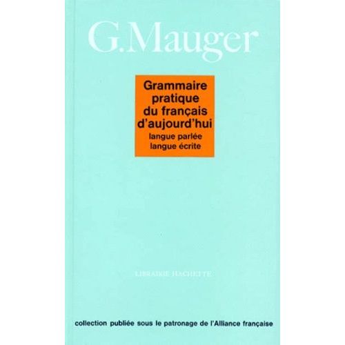 Grammaire Pratique Du Francais D'aujourd'hui - Langue Parlée, Langue Écrite