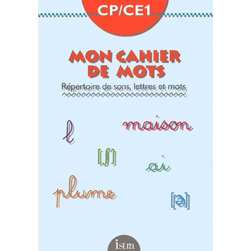 Mon Cahier De Mots Cp/Ce1 - Répertoire De Sons, Lettres Et Mots
