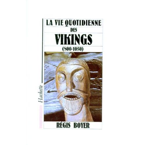 La Vie Quotidienne Des Vikings - 800-1050