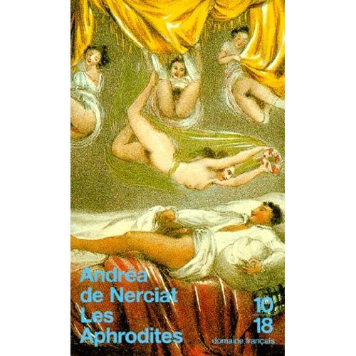 Les Aphrodites Ou Fragments Thali-Priapiques Pour Servir À L'histoire Du Plaisir - Tome 1