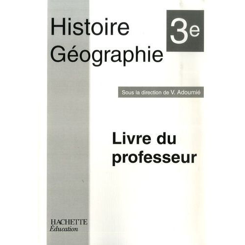 Histoire Géographie 3e - Livre Du Professeur