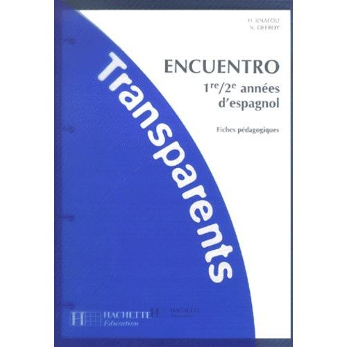 Encuentro 1ère Et 2ème Années D'espagnol - Fiches Pédagogiques, Transparents