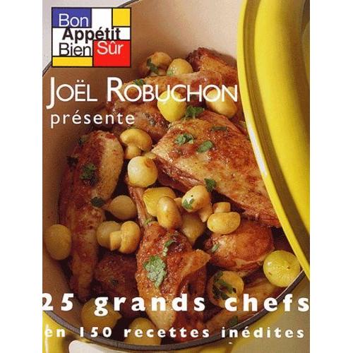 Bon Appétit Bien Sûr - 25 Grands Chefs En 150 Recettes Inédites