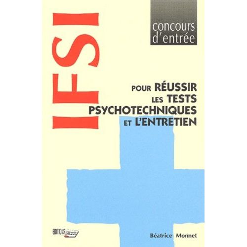 Ifsi - Pour Réussir Les Tests Psychotechniques Et L'entretien