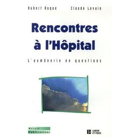 Rencontres À L'hôpital - L'aumônerie En Questions