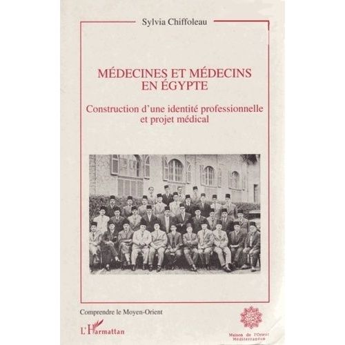 Médecines Et Médecins En Egypte - Construction D'une Identité Professionnelle Et Projet Médical