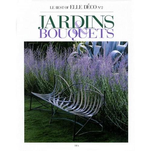 Le Best Of "Elle Déco" Tome 2 - Jardins & Bouquets