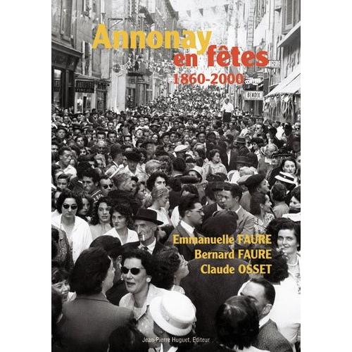 Annonay En Fêtes - 1860-2000