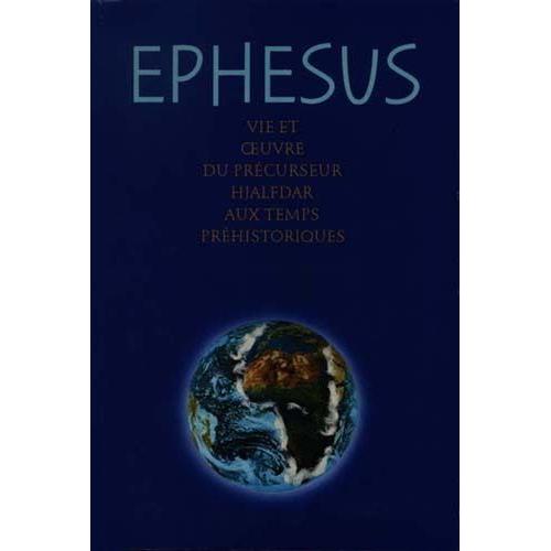 Ephesus - Vie Et Oeuvre Du Précurseur Hjalfdar Aux Temps Préhistoriques