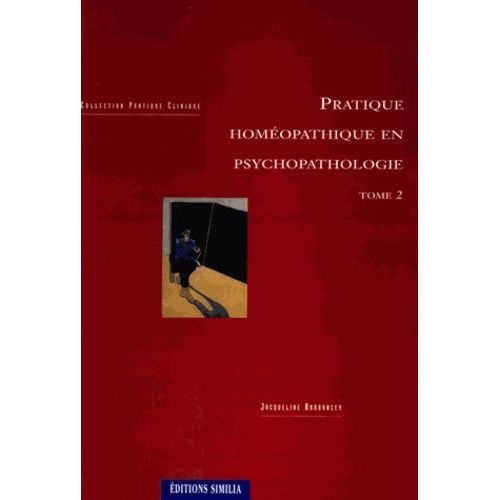 Pratique Homéopathique En Psycho-Pathologie