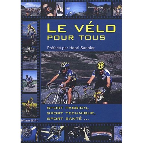 Le Vélo Pour Tous - Sport Passion, Sport Technique, Sport Santé