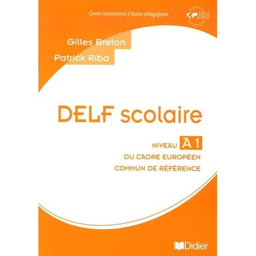 Delf Scolaire Niveau A1 Du Cadre Européen Commun De Référence - Livre Du Professeur (1 Cd Audio)