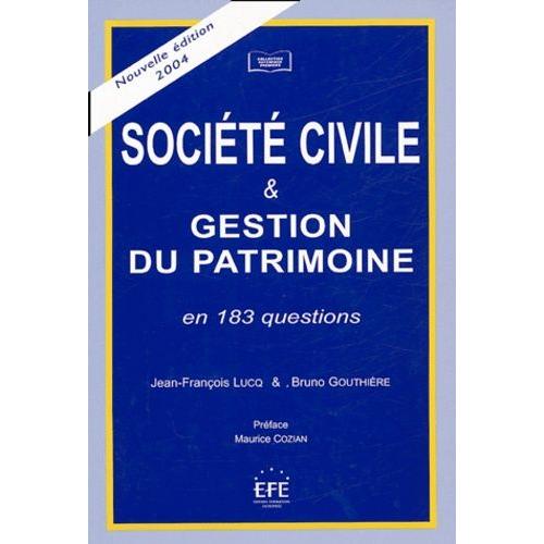 Société Civile Et Gestion Du Patrimoine - En 183 Questions
