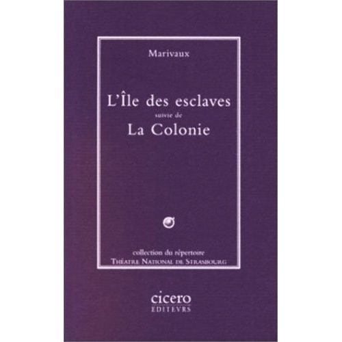 L'île Des Esclaves - Suivie De La Colonie