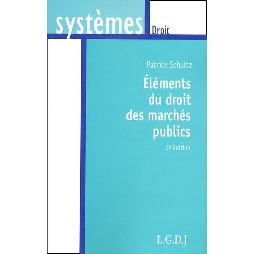 Eléments Du Droit Des Marchés Publics - 2ème Édition