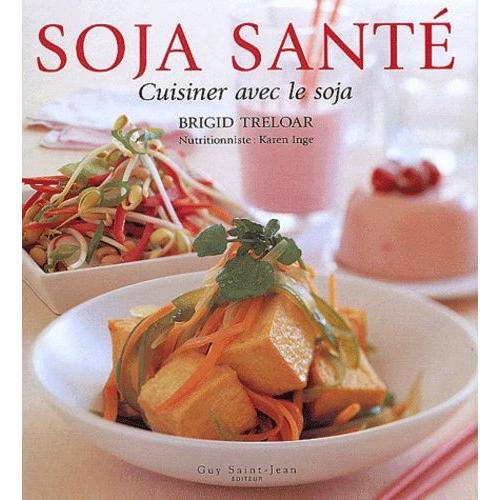 Soja Santé - Cuisiner Avec Le Soja