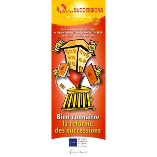 Bien Connaître La Réforme Des Successions - A Jour De La Réforme Des Successions En Vigueur Depuis Le 1er Janvier 2007, De La Loi Tepa Et De La Loi De Finances Pour 2008