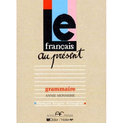 Le Francais Au Present - Grammaire