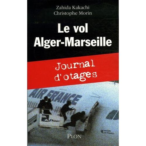 Prise D'otage A Marseille Le Vol Alger-Marseille - Journal D'otages | Rakuten