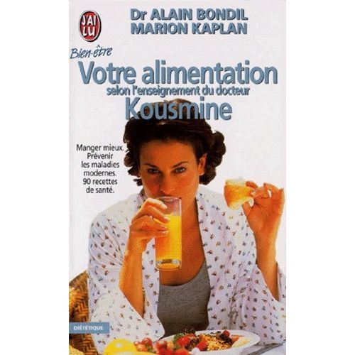 Votre Alimentation Selon L'enseignement Du Dr Kousmine - 90 Recettes De Santé