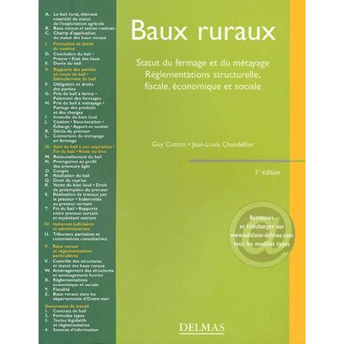 Baux Ruraux - Statut Du Fermage Et Du Métayage, Réglementations Structurelle, Fiscale, Économique Et Sociale