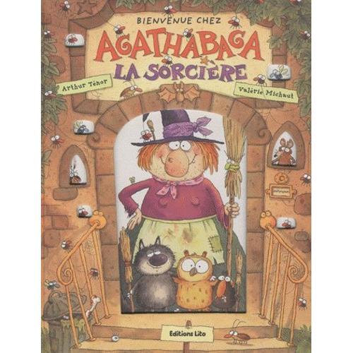 Bienvenue Chez Agathabaga La Sorcière