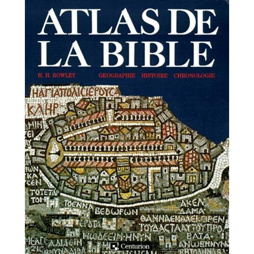 Atlas De La Bible - Géographie, Histoire, Chronologie