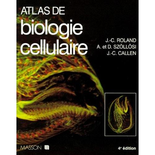 Atlas De Biologie Cellulaire - 4ème Édition