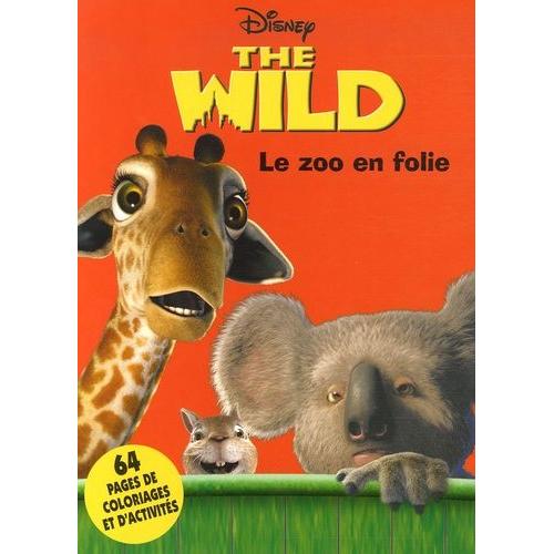 The Wild - Activités Et Coloriage Le Zoo En Folie