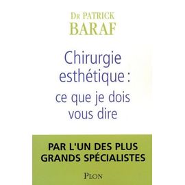 Chirurgie Esthétique : Ce Que Je Dois Vous Dire