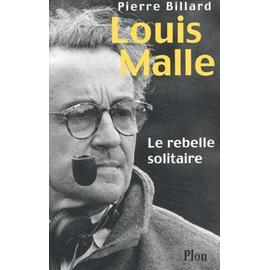 Louis Malle, le rebelle solitaire [Book]
