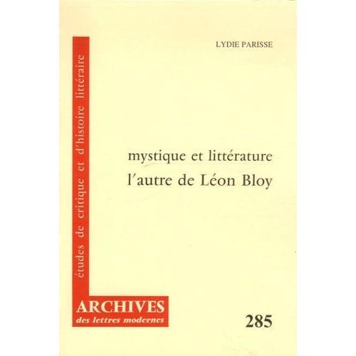 Mystique Et Littérature - L'autre De Léon Bloy