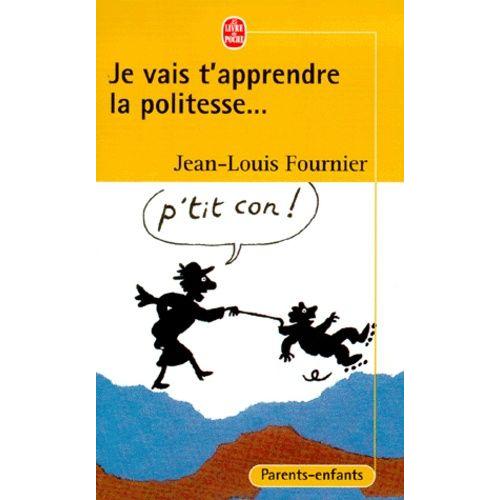 Je Vais T'apprendre La Politesse - Adultes Ne Pas S'abstenir