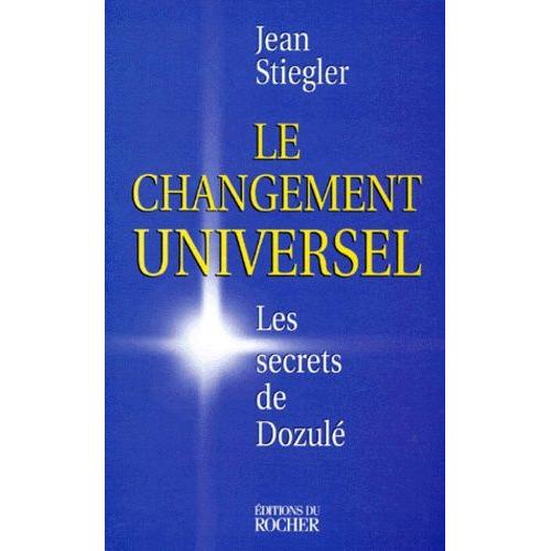 Le Changement Universel - Les Secrets De Dozulé