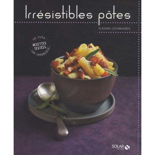 Irrésistibles Pâtes