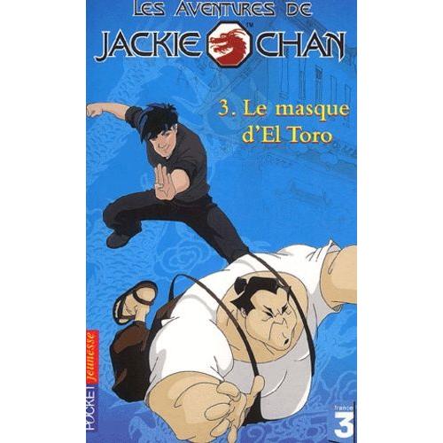 Les Aventures De Jackie Chan Tome 3 : Le Masque D'el Toro