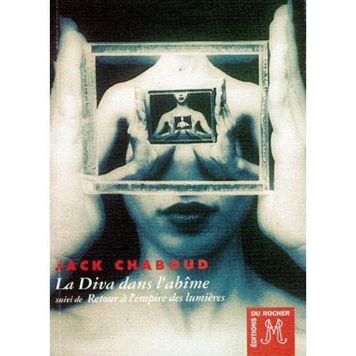 La Diva Dans L'abîme - Suivi De Retour À L'empire Des Lumières