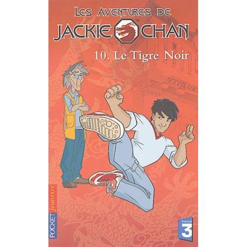 Les Aventures De Jackie Chan Tome 10 - Le Tigre Noir