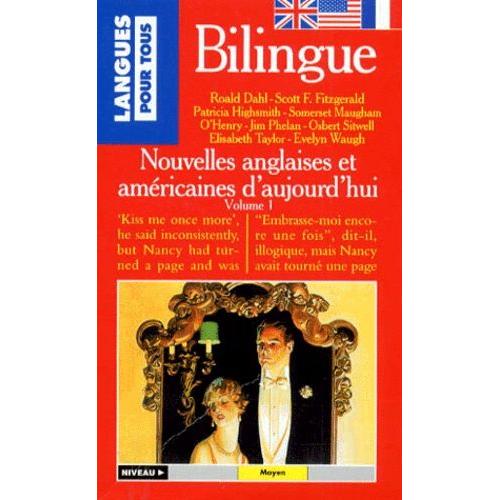 Les Nouvelles Anglaises Et Americaines D'aujourd'hui : English And American Short Stories Of Today - Tome 1, Bilingue Anglais/Français